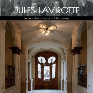 Jules Lavirotte, l&rsquo;audace d&rsquo;un architecte de l&rsquo;Art nouveau