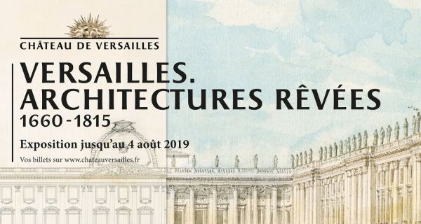 Versailles, architectures rêvées  1660-1815